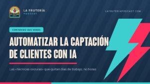 Portada del artículo: automatizar la captación de clientes con IA sin humo