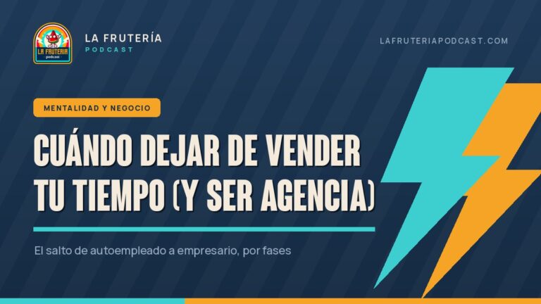 Portada del artículo: cuándo dejar de vender tu tiempo y convertirte en agencia